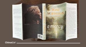 بررسی کتاب یک بخشش اثر تونی موریسون A Mercy چینود chinod